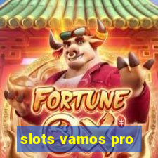 slots vamos pro